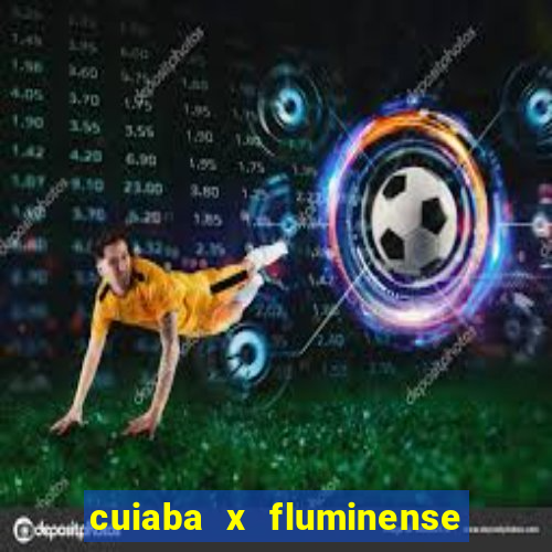 cuiaba x fluminense ao vivo